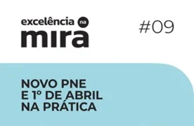 #09 Novo PNE e 1º de abril na prática